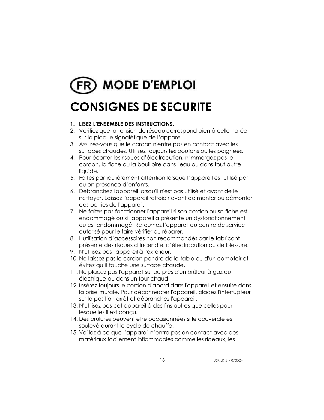 Kalorik USK JK 5 manual Consignes DE Securite, Lisez L’ENSEMBLE DES Instructions 