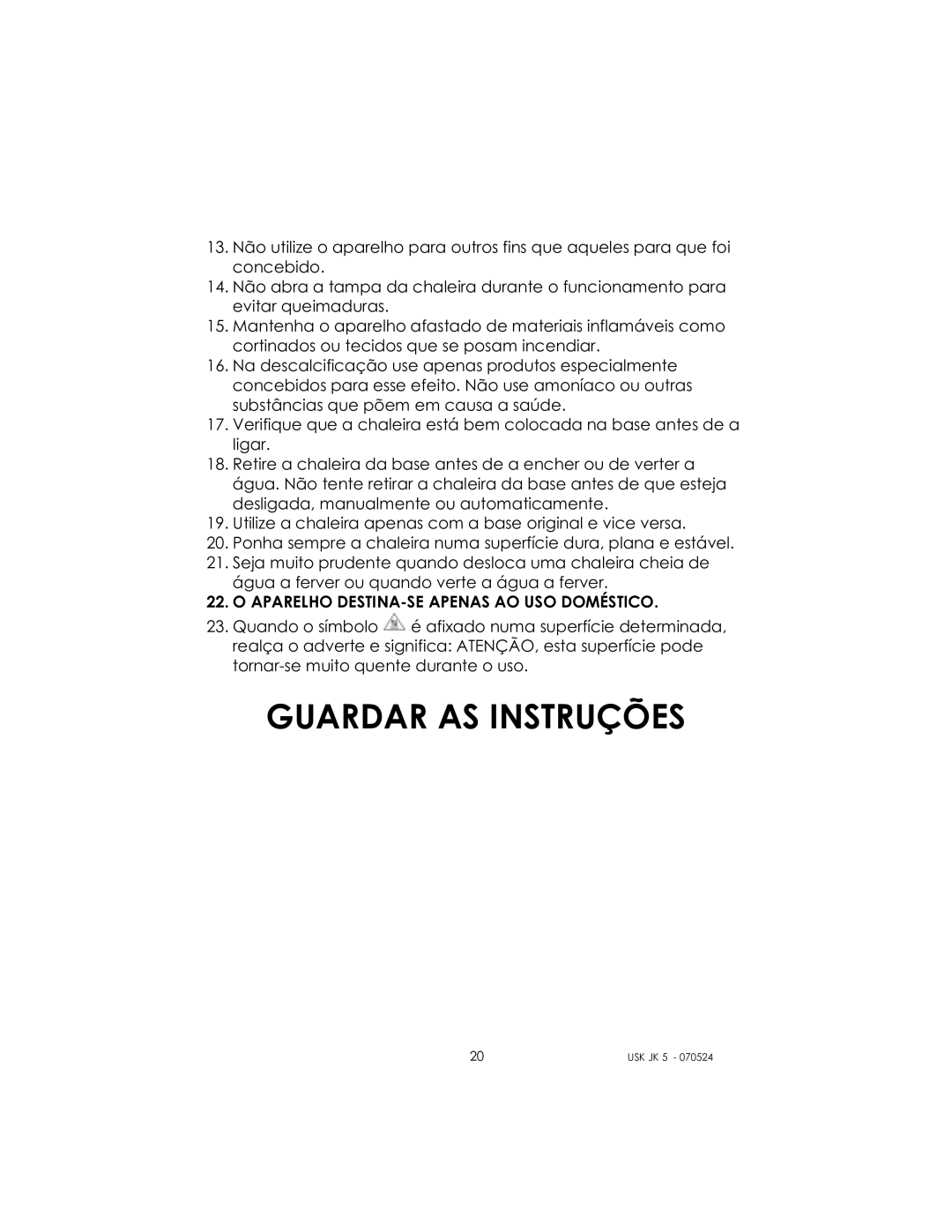 Kalorik USK JK 5 manual Guardar AS Instruções, Aparelho DESTINA-SE Apenas AO USO Doméstico 