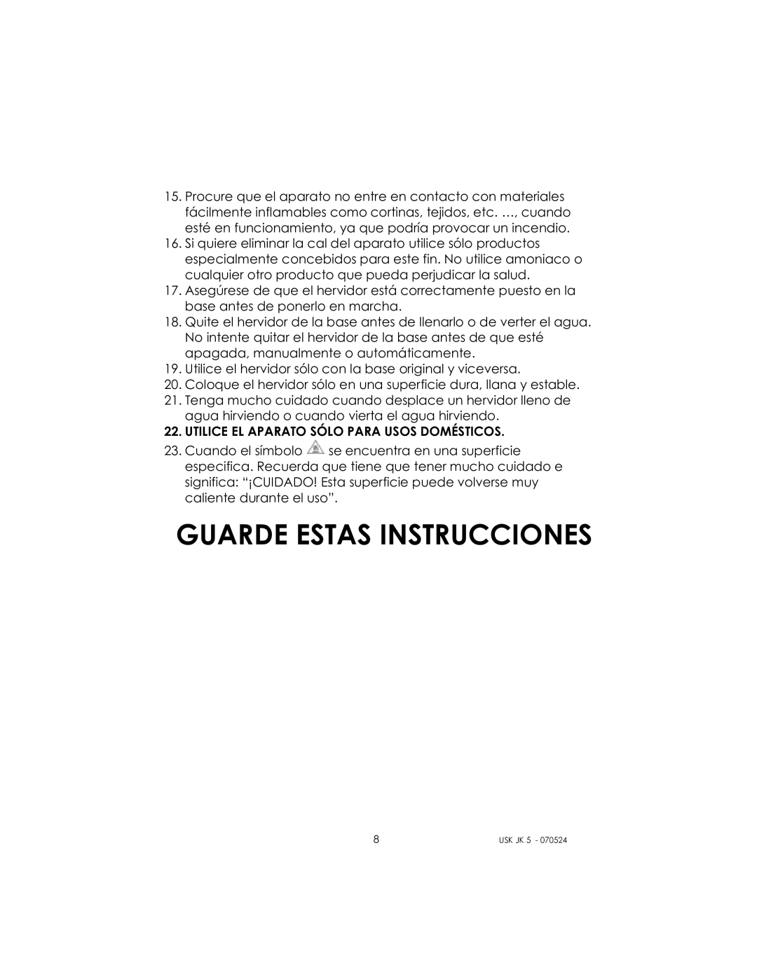 Kalorik USK JK 5 manual Guarde Estas Instrucciones, Utilice EL Aparato Sólo Para Usos Domésticos 