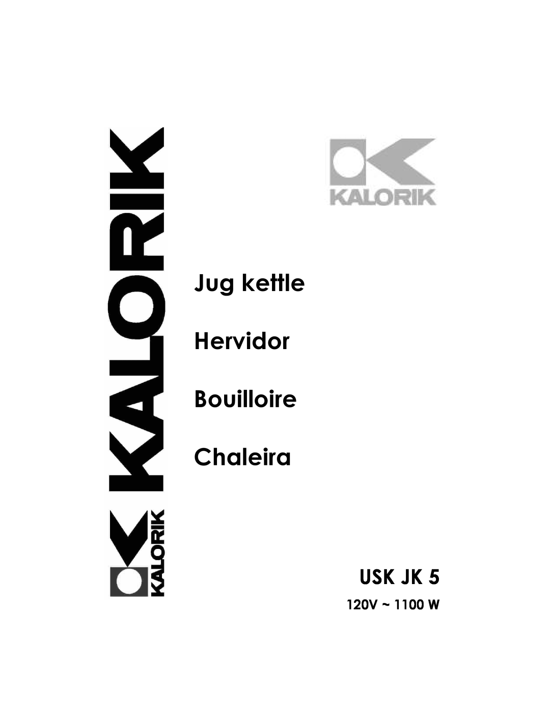 Kalorik USK JK 5 manual Usk Jk, 120V ~ 1100 W, Jug kettle Hervidor Bouilloire Chaleira 