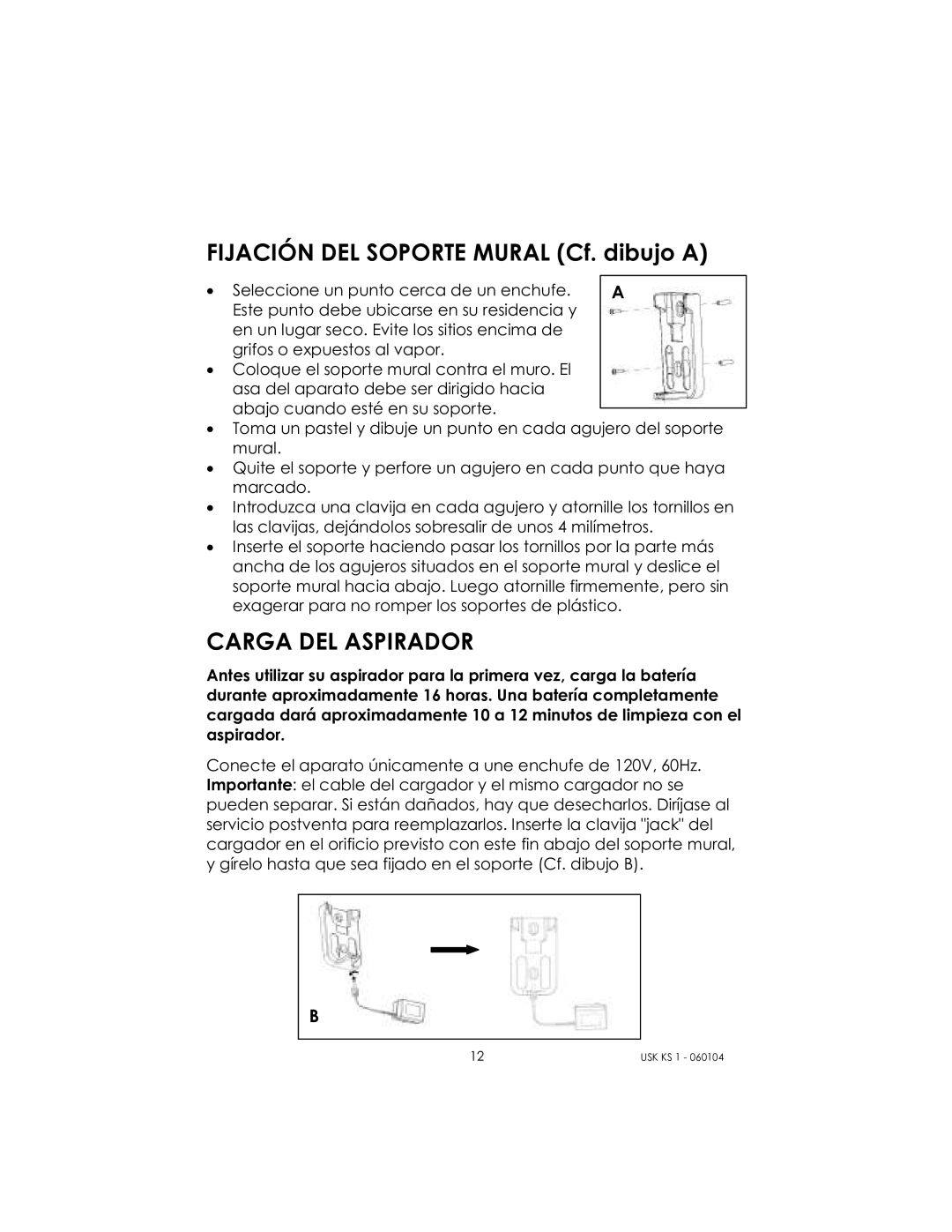 Kalorik USK KS 1 manual Fijación DEL Soporte Mural Cf. dibujo a, Carga DEL Aspirador 