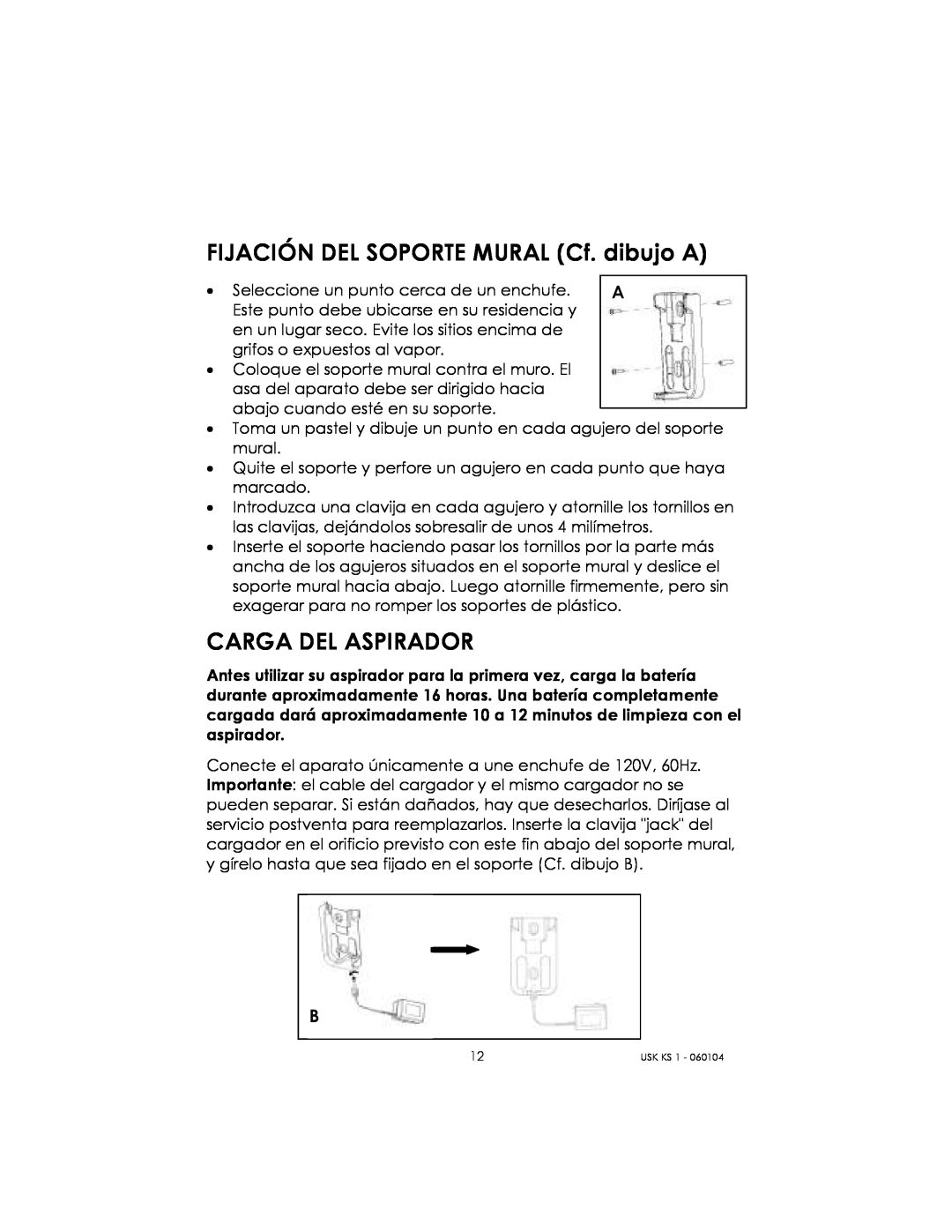 Kalorik USK KS 1 manual FIJACIÓN DEL SOPORTE MURAL Cf. dibujo A, Carga Del Aspirador 