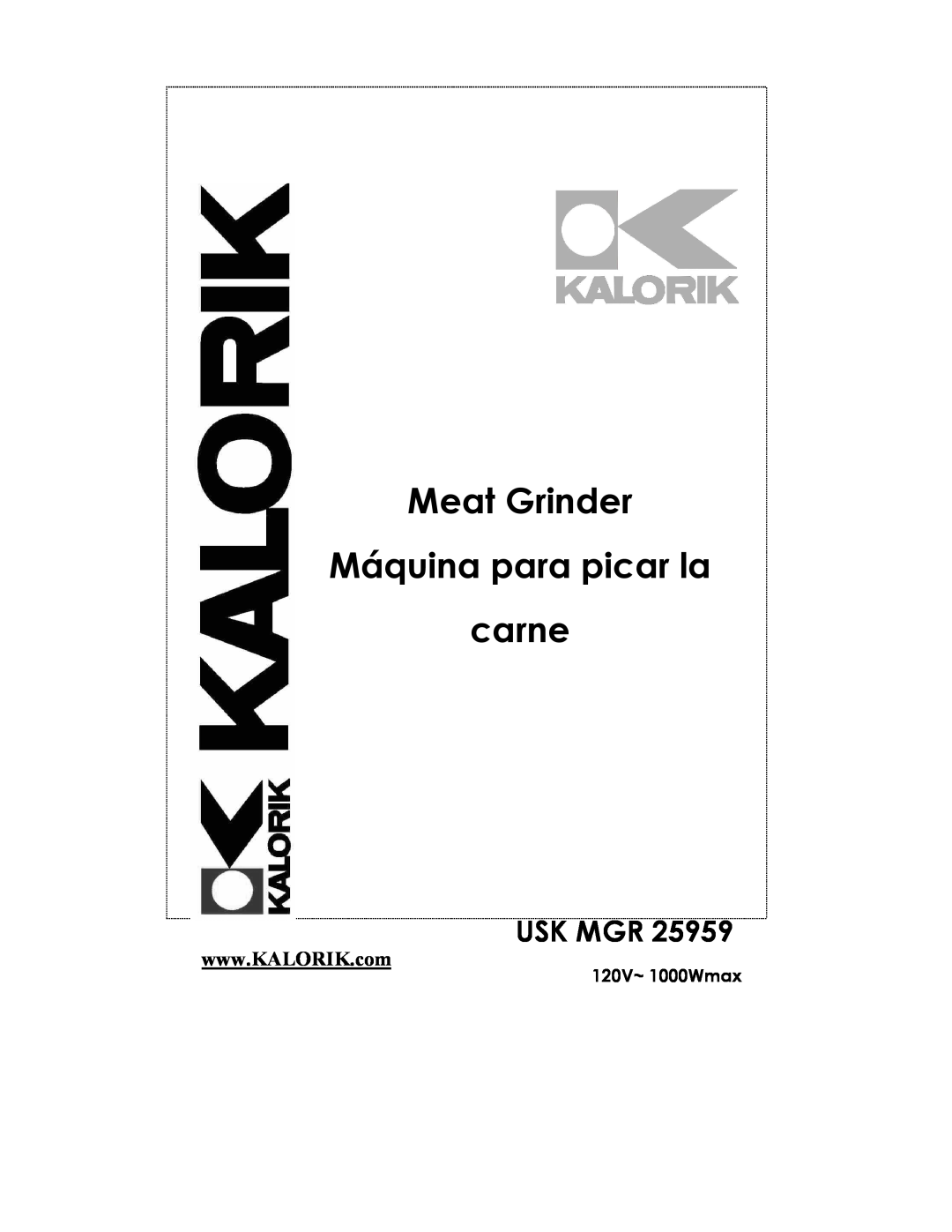 Kalorik USK MGR 25959 manual Meat Grinder Máquina para picar la carne, 120V~ 1000Wmax, Usk Mgr 