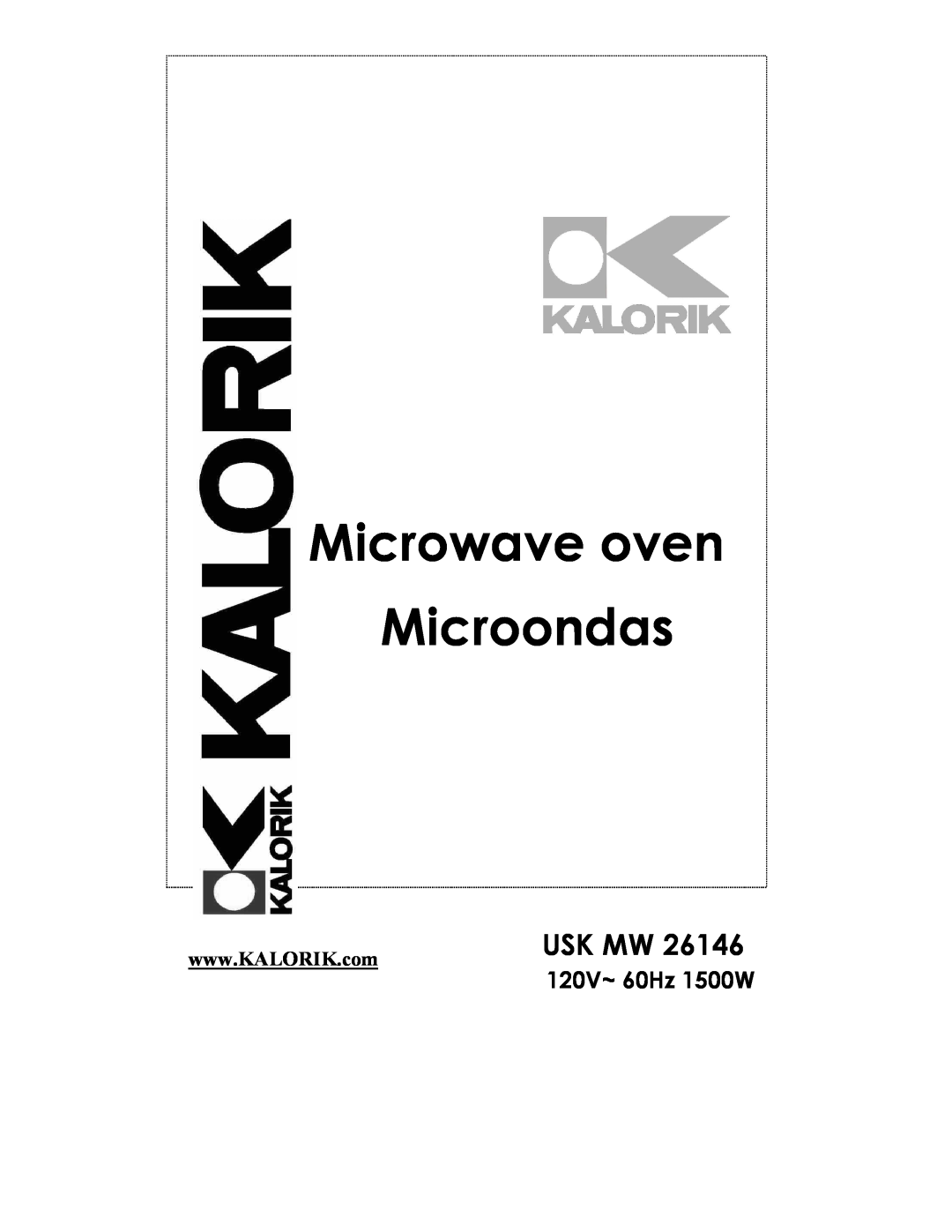 Kalorik USK MW 26146 manual 120V~ 60Hz 1500W, Microwave oven Microondas, Usk Mw 