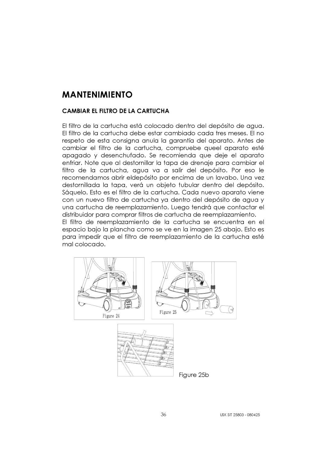 Kalorik USK SIT 25803 manual Mantenimiento, Cambiar EL Filtro DE LA Cartucha 