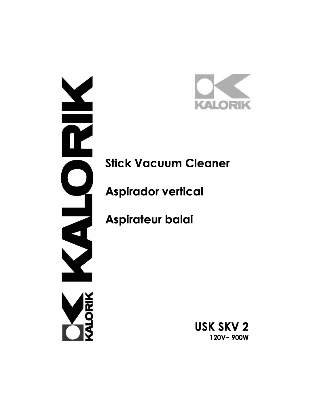Kalorik USK SKV 2 manual Stick Vacuum Cleaner Aspirador vertical, Aspirateur balai USK SKV, 120V~ 900W 