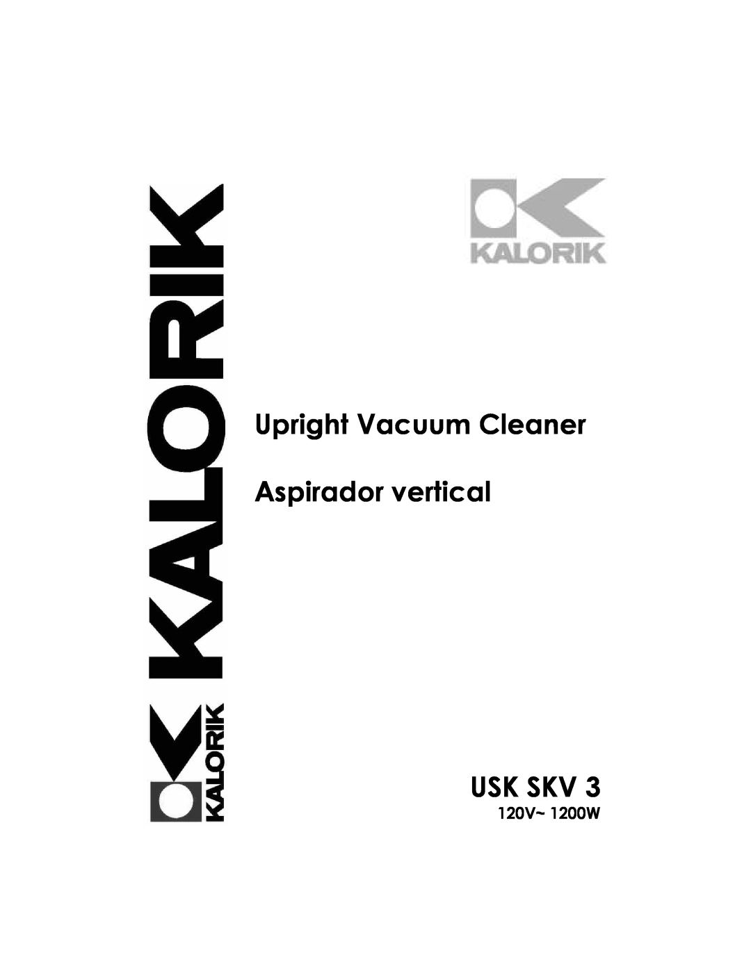 Kalorik USK SKV 3 manual Upright Vacuum Cleaner Aspirador vertical USK SKV, 120V~ 1200W 