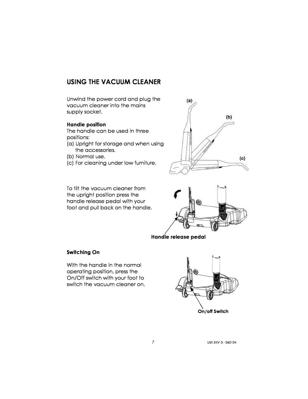 Kalorik USK SKV 3 manual Using The Vacuum Cleaner 