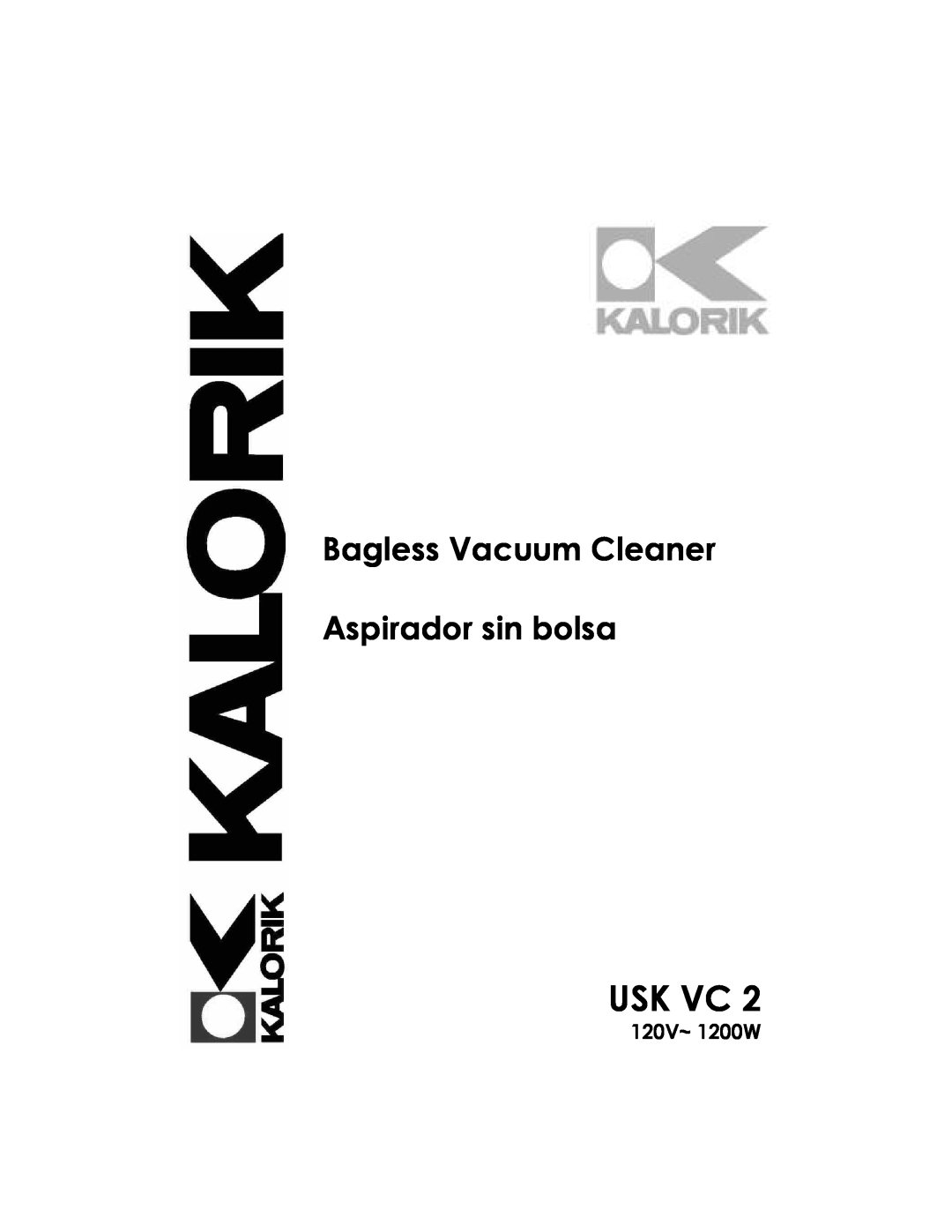 Kalorik USK VC 2 manual Usk Vc, 120V~ 1200W, Bagless Vacuum Cleaner Aspirador sin bolsa 