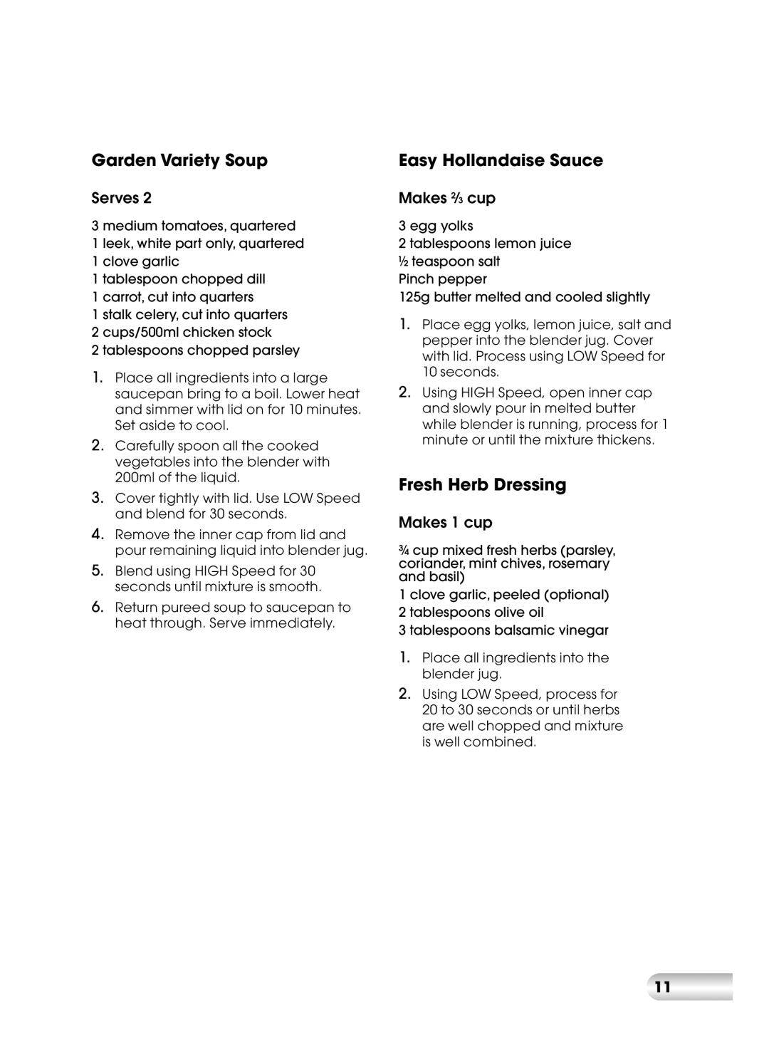 Kambrook KBL210, KBL110 manual Garden Variety Soup, Easy Hollandaise Sauce, Fresh Herb Dressing, Makes 2⁄3 cup, Makes 1 cup 