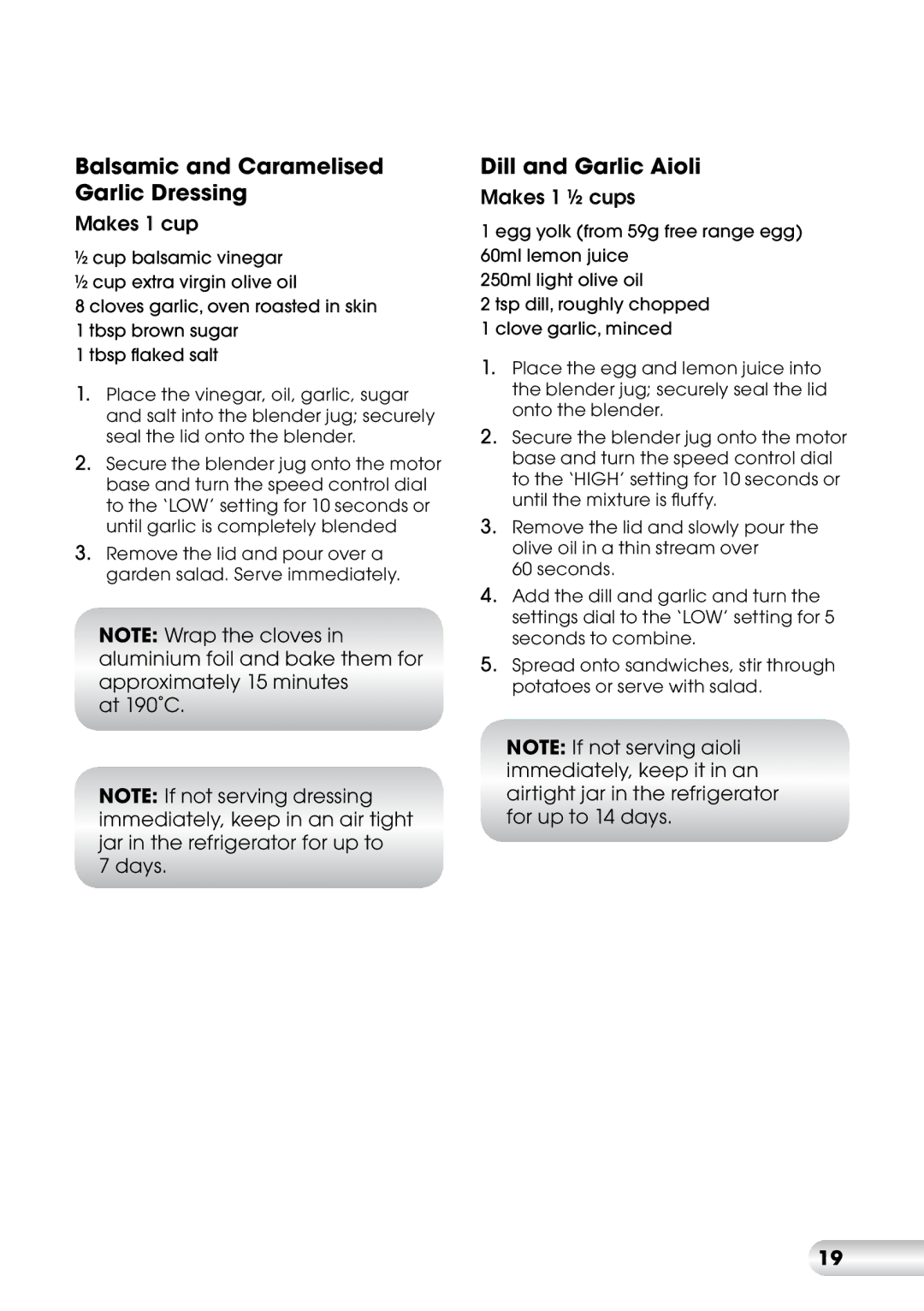 Kambrook KBL120, KBL180 manual Balsamic and Caramelised Garlic Dressing, Dill and Garlic Aioli, Makes 1 cup, At 190˚C Days 