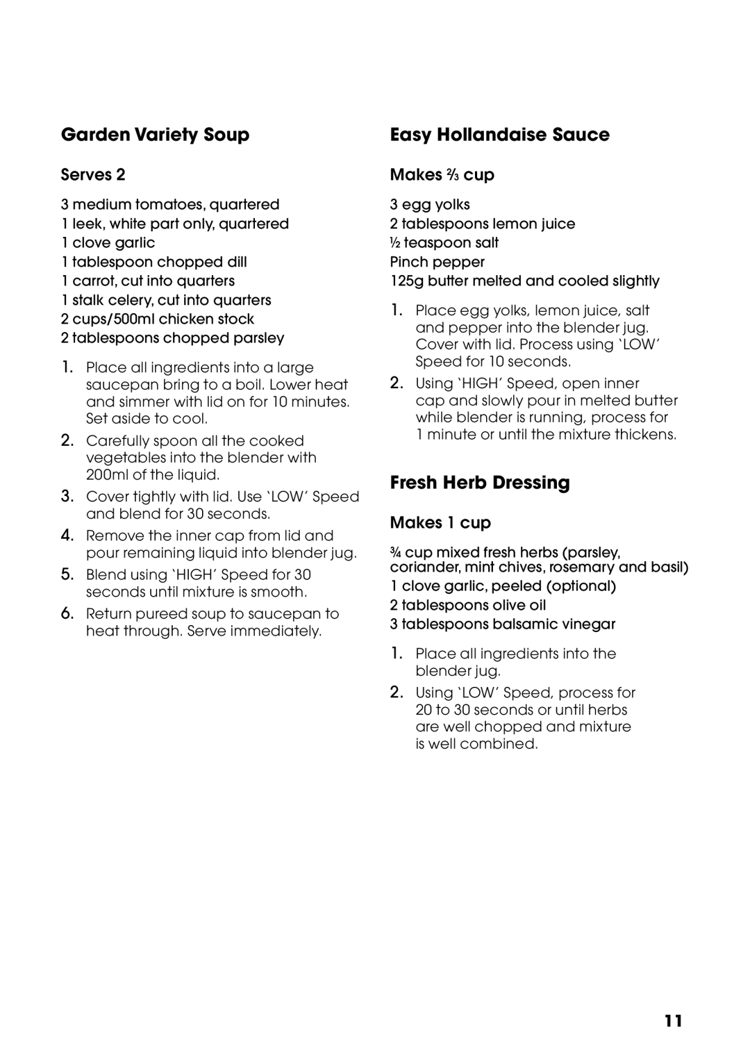 Kambrook KBL70 manual Garden Variety Soup, Easy Hollandaise Sauce, Fresh Herb Dressing, Makes 2⁄3 cup, Makes 1 cup 