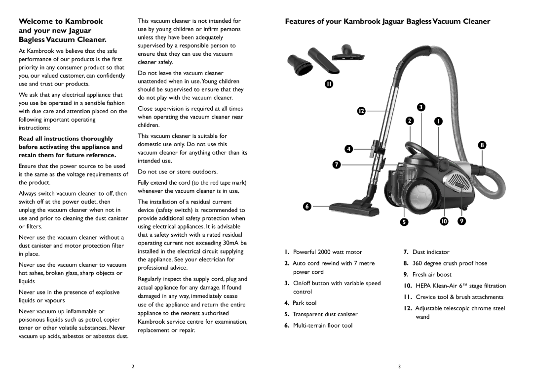 Kambrook KBV40 Features of your Kambrook Jaguar Bagless Vacuum Cleaner, Ensure that they can use the vacuum cleaner safely 