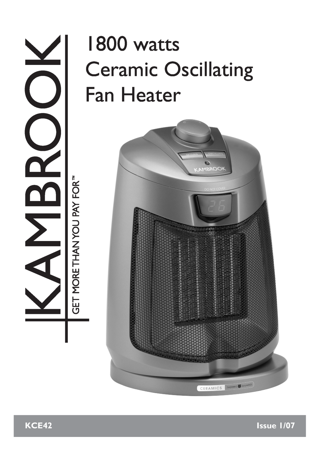 Kambrook KCE42 manual watts Ceramic Oscillating Fan Heater, Issue 1/07 