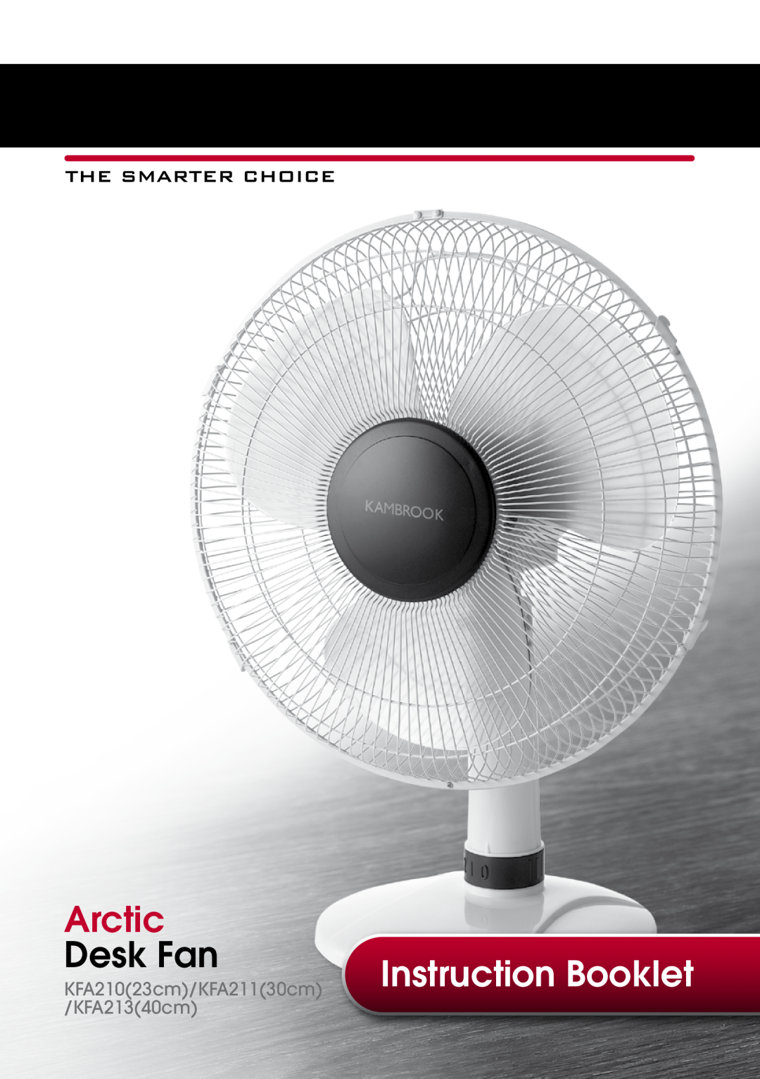 Kambrook manual Arctic, Desk Fan, Instruction Booklet, KFA21023cm/KFA21130cm, KFA21340cm 