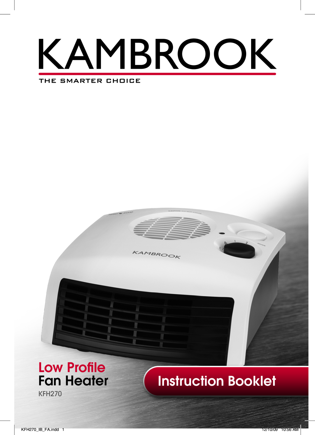 Kambrook manual Low Profile, Fan Heater, Instruction Booklet, KFH270 IB FA.indd, 12/10/09 10 56 AM 