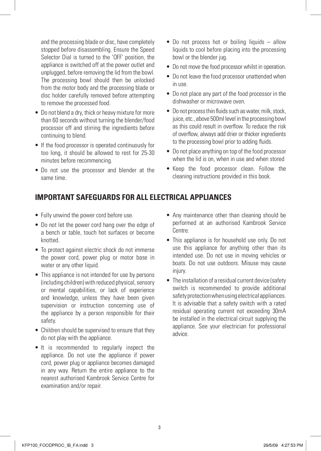 Kambrook KFP100 Important Safeguards for ALL Electrical Appliances, Do not leave the food processor unattended when in use 