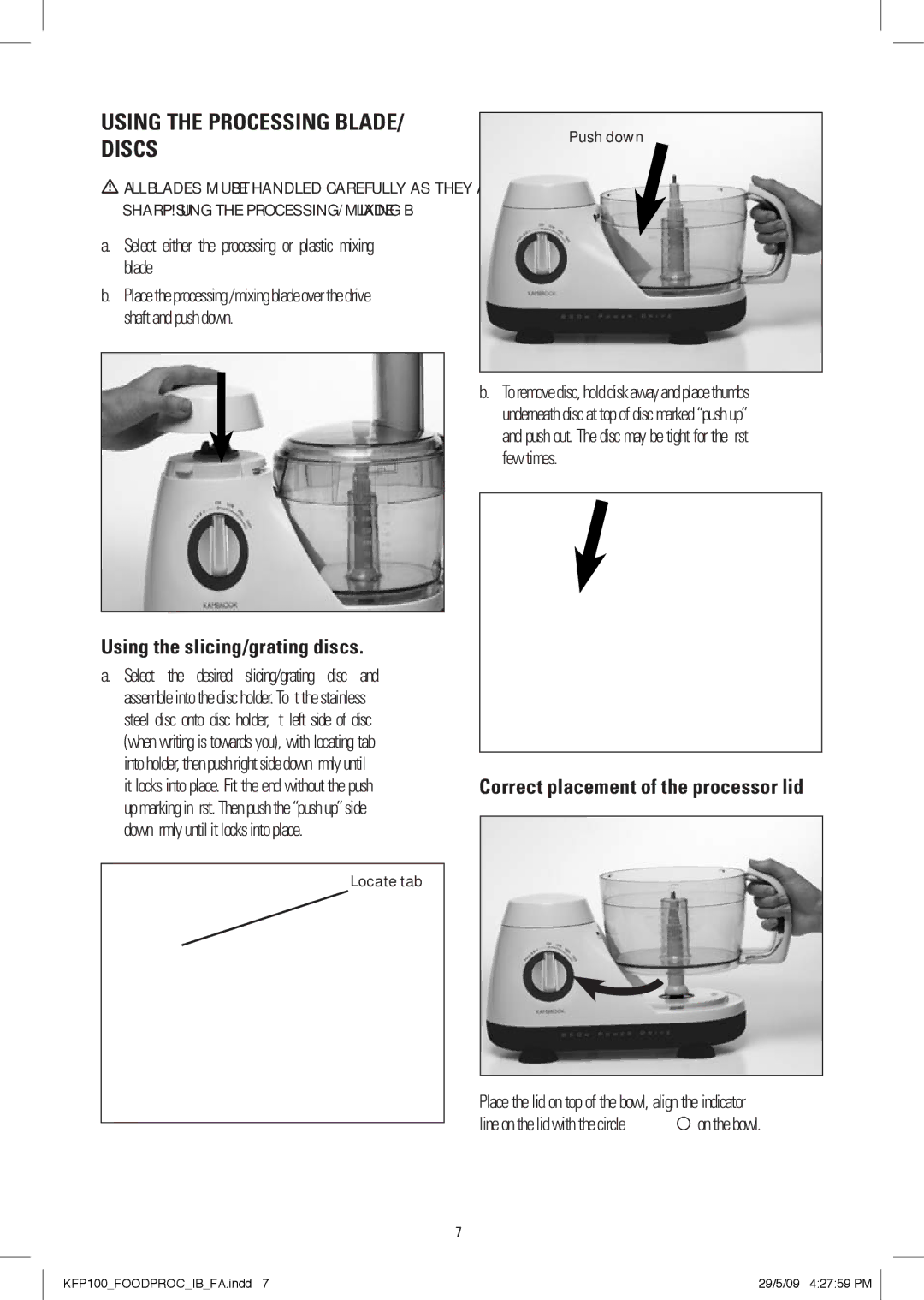 Kambrook KFP100 Using the processing blade/ discs, Using the slicing/grating discs, Correct placement of the processor lid 