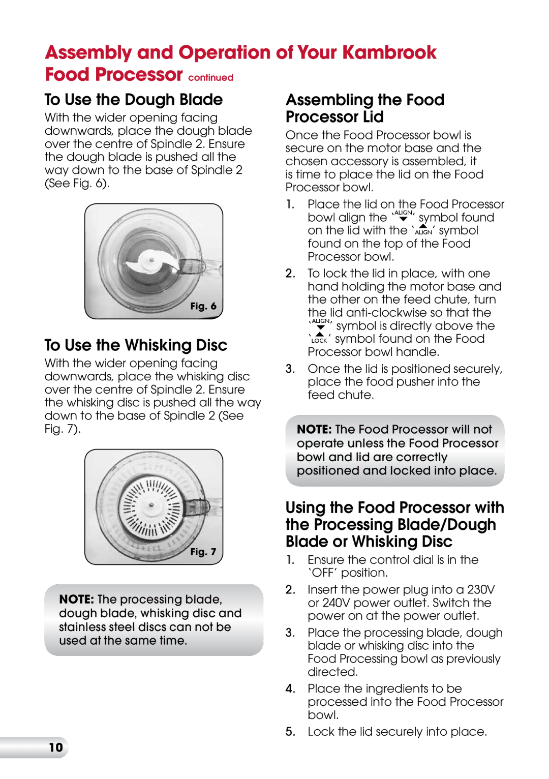 Kambrook KFP600 manual To Use the Dough Blade, To Use the Whisking Disc, Assembling the Food Processor Lid, ’ symbol found 