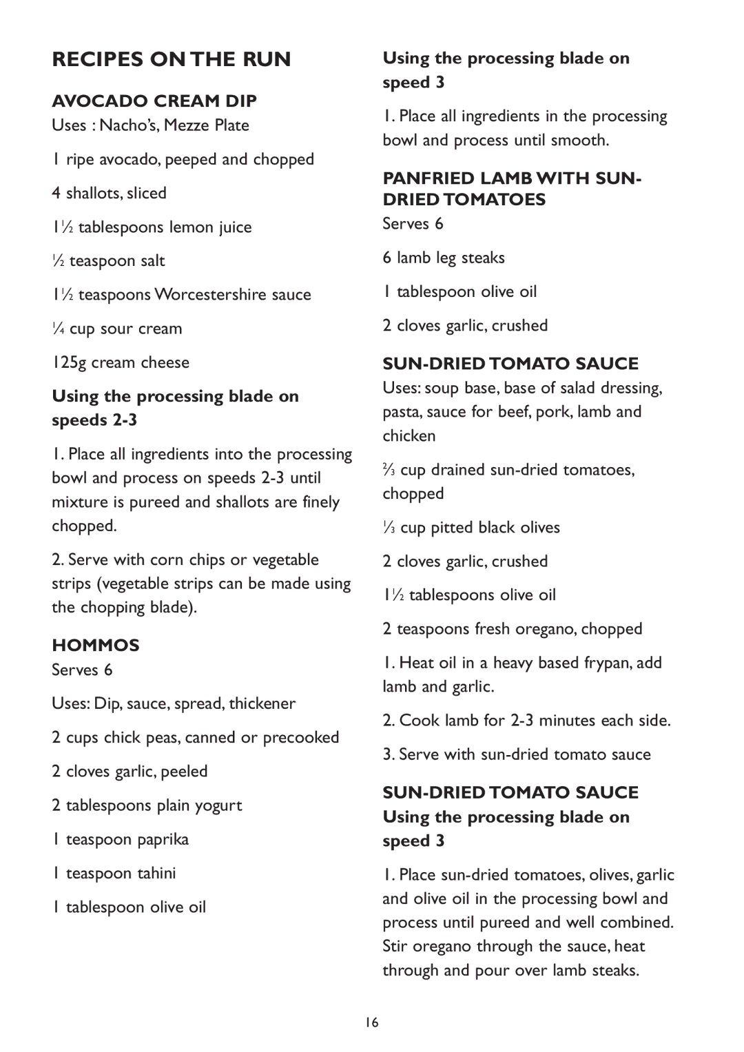 Kambrook KFP90 manual Recipes on the RUN, Avocado Cream DIP, Hommos, Panfried Lamb with SUN- Dried Tomatoes 