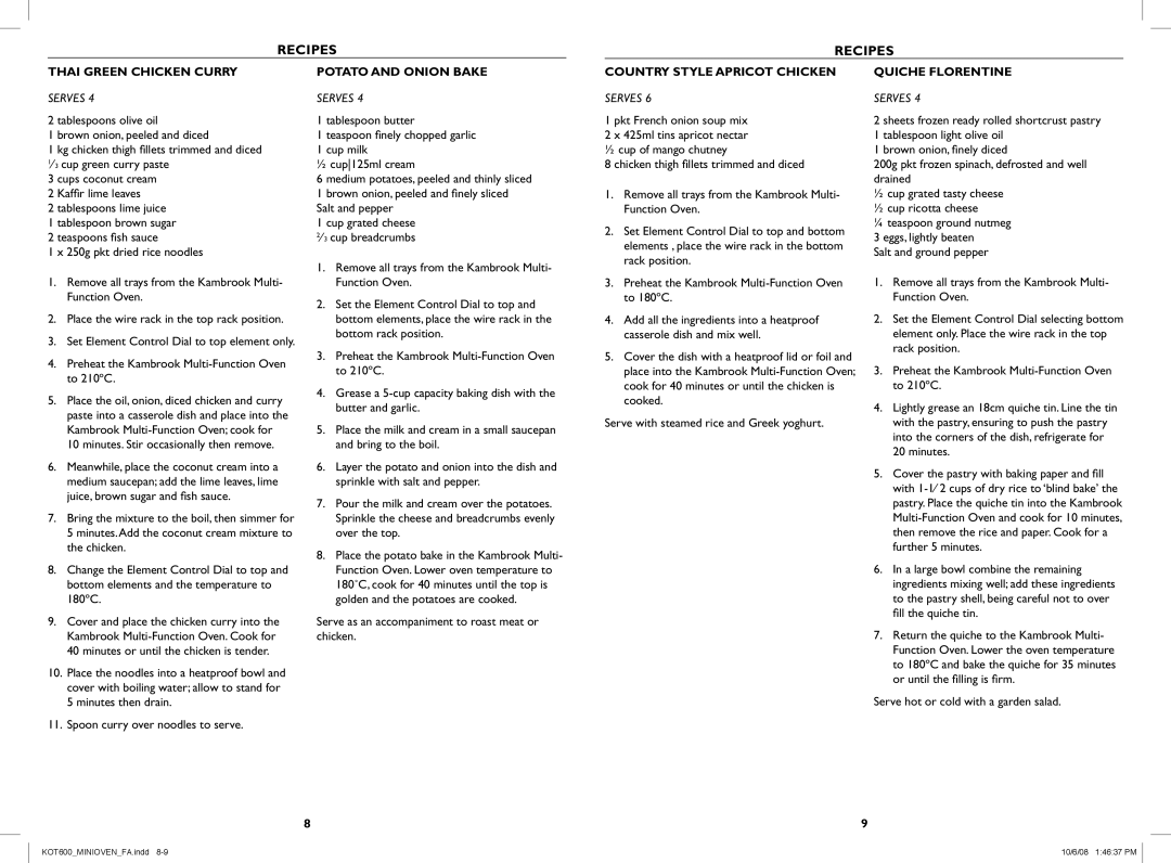 Kambrook KOT600 Thai green chicken curry Potato and onion bake, Country style apricot chicken Quiche Florentine, Serves 
