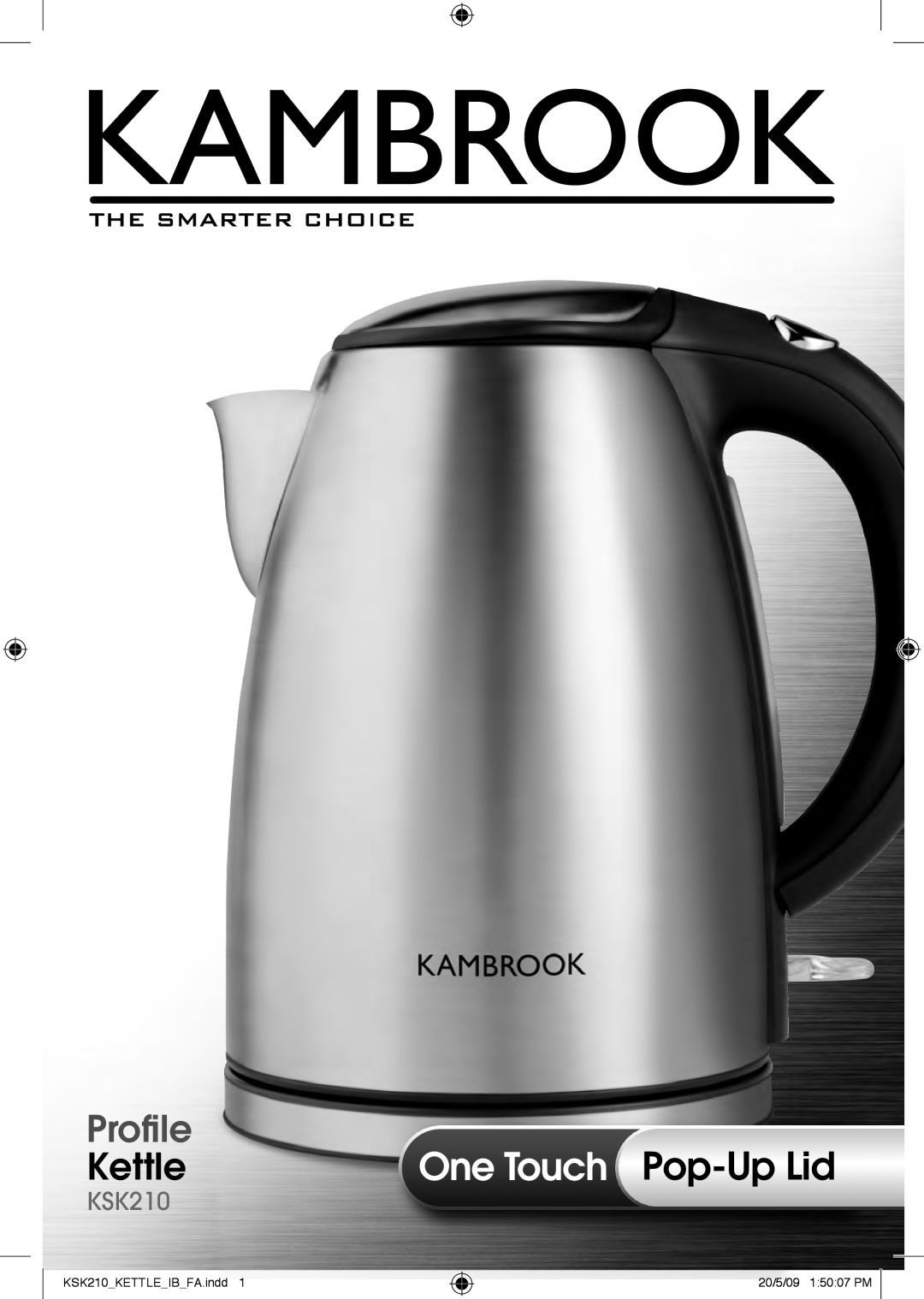 Kambrook manual One Touch Pop-Up Lid, Profile, Kettle, KSK210KETTLEIBFA.indd, 20/5/09 15007 PM 