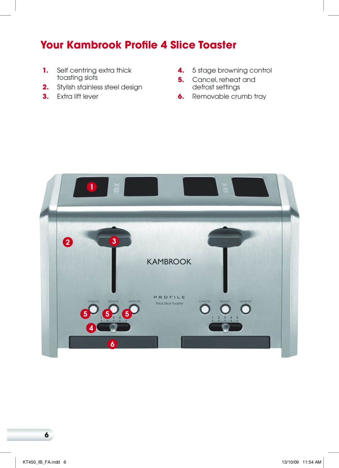 Kambrook KT450 Your Kambrook Profile 4 Slice Toaster, Self centring extra thick, stage browning control, toasting slots 