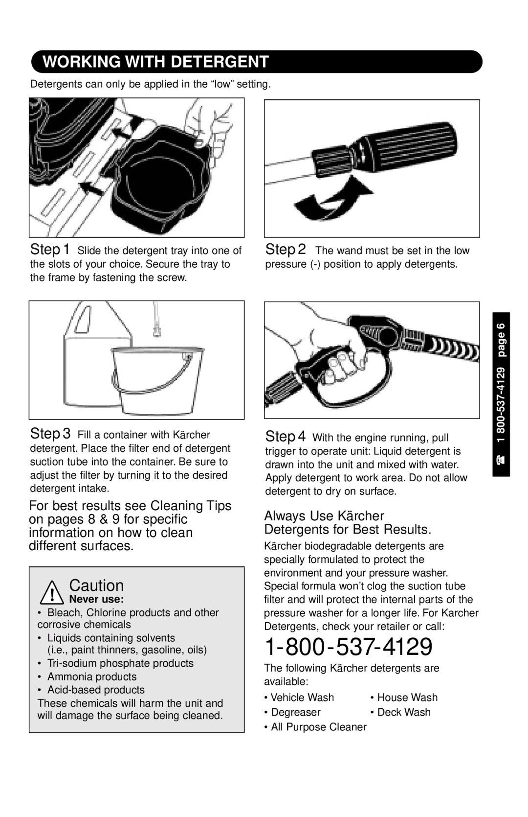 Karcher 1800 specifications Working with Detergent, Never use 