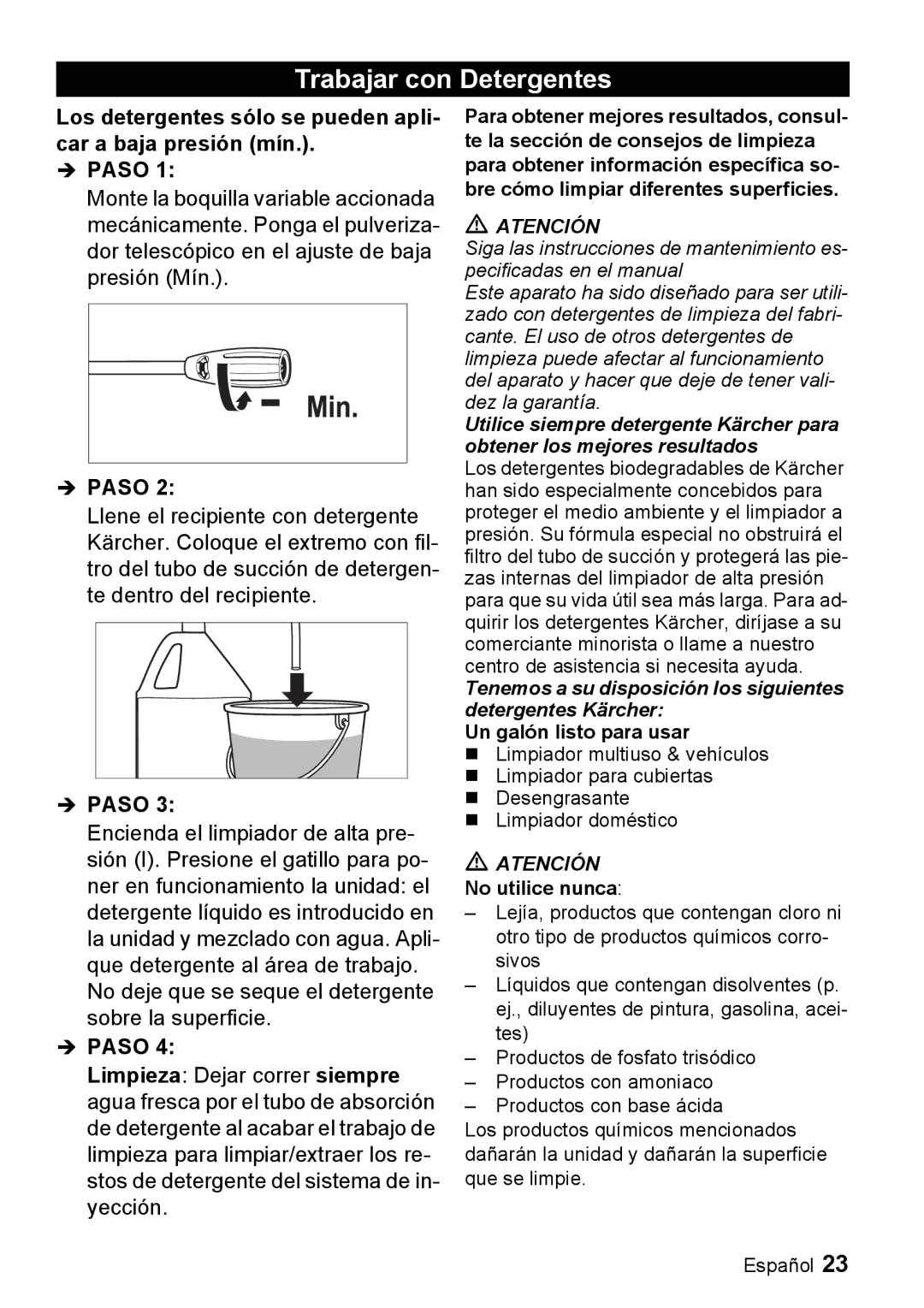 Karcher K 2.16 manual Trabajar con Detergentes, Los detergentes sólo se pueden apli- car a baja presión mín 