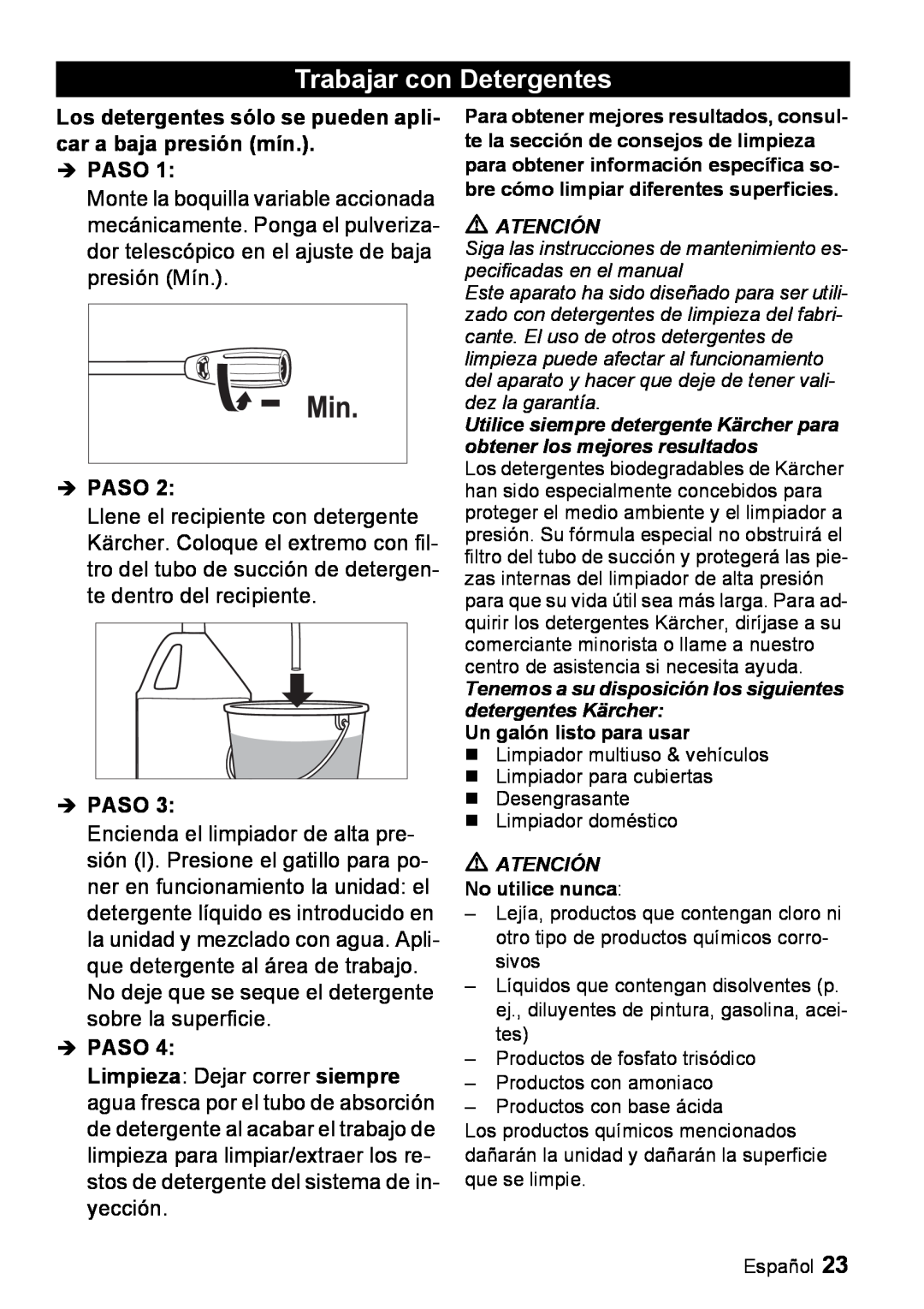 Karcher K 2.16 manual Trabajar con Detergentes, Los detergentes sólo se pueden apli- car a baja presión mín Î PASO, Î Paso 