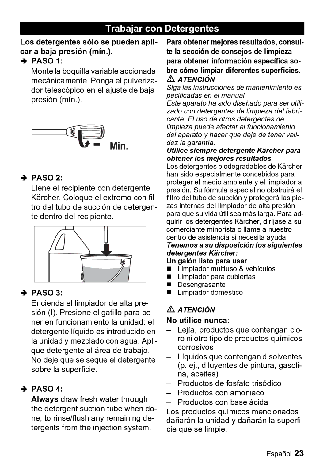 Karcher K 2.19 Trabajar con Detergentes, Los detergentes sólo se pueden apli- car a baja presión mín, No utilice nunca 