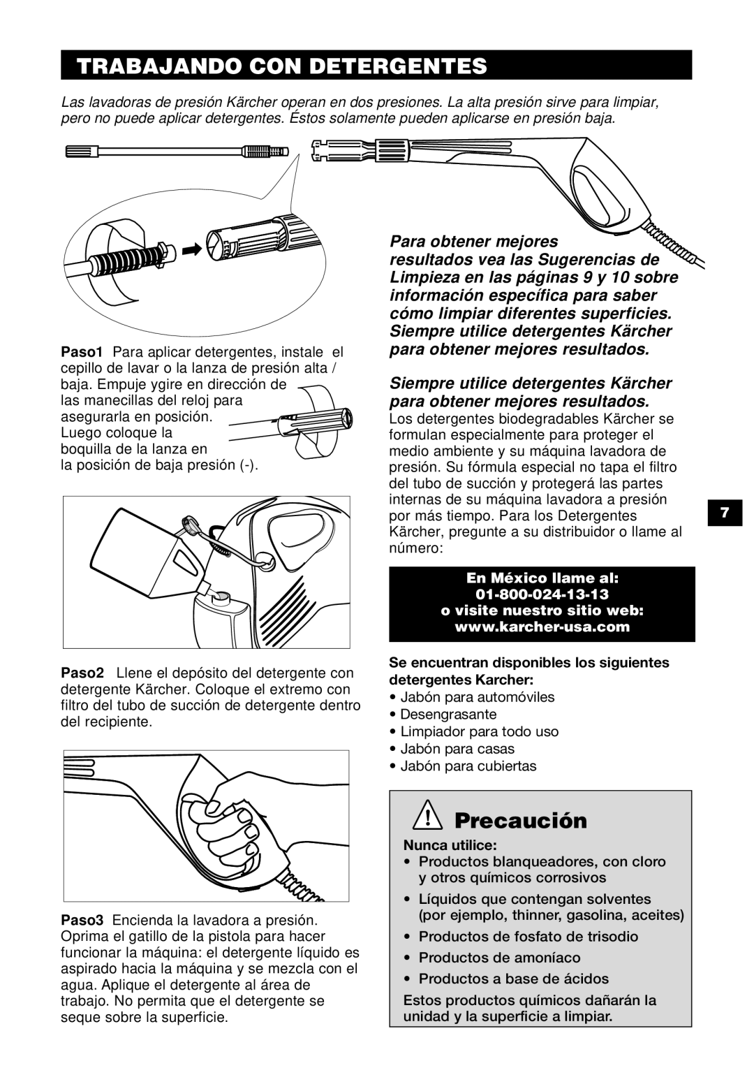 Karcher K 240 specifications Trabajando CON Detergentes, Nunca utilice 