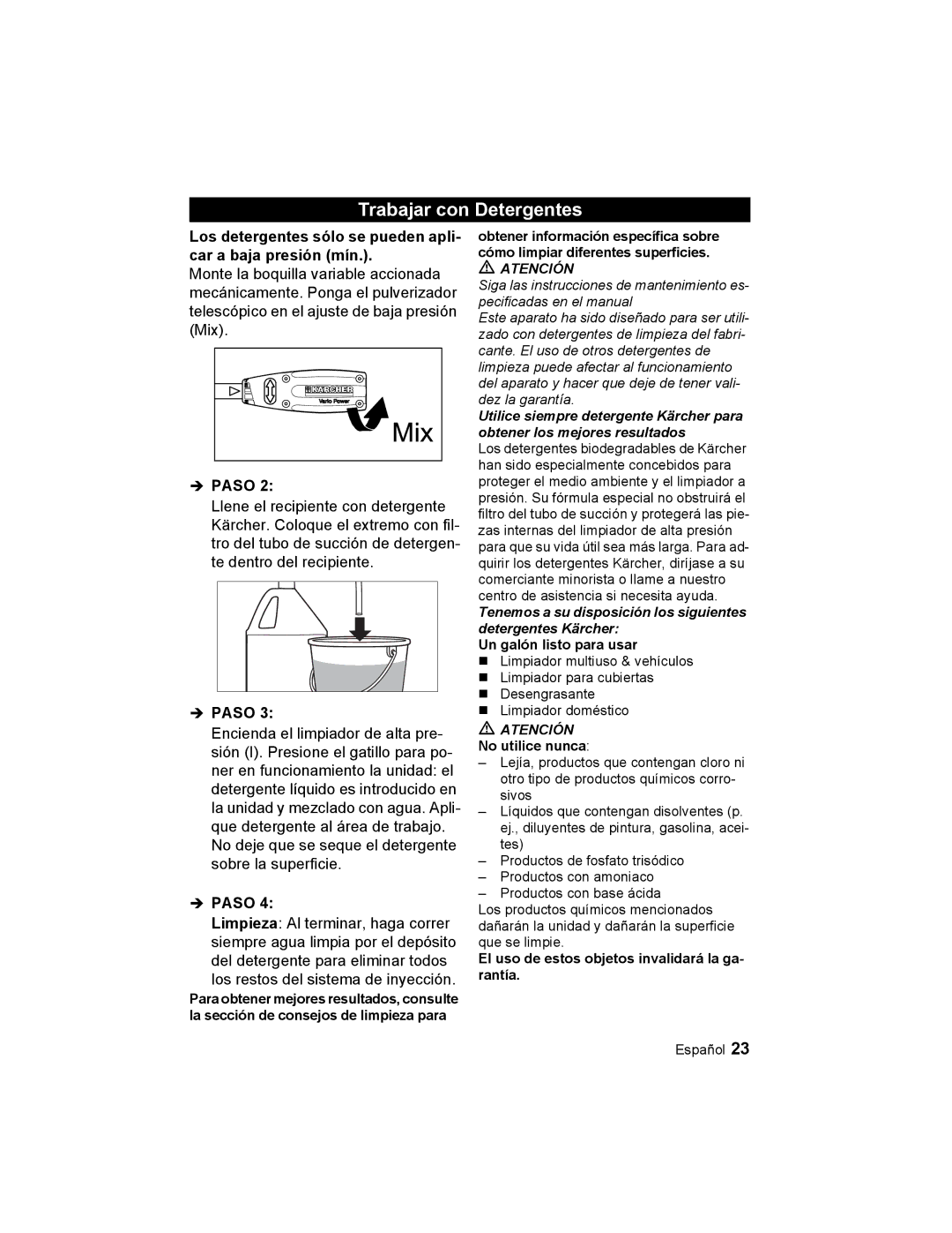 Karcher K 2.56 M manual Trabajar con Detergentes, Los detergentes sólo se pueden apli- car a baja presión mín 