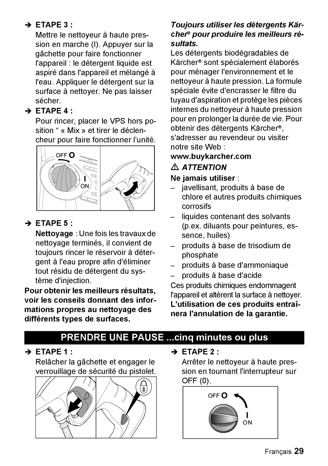 Karcher K 3.350 manuel dutilisation Prendre UNE Pause ...cinq minutes ou plus, Ne jamais utiliser 