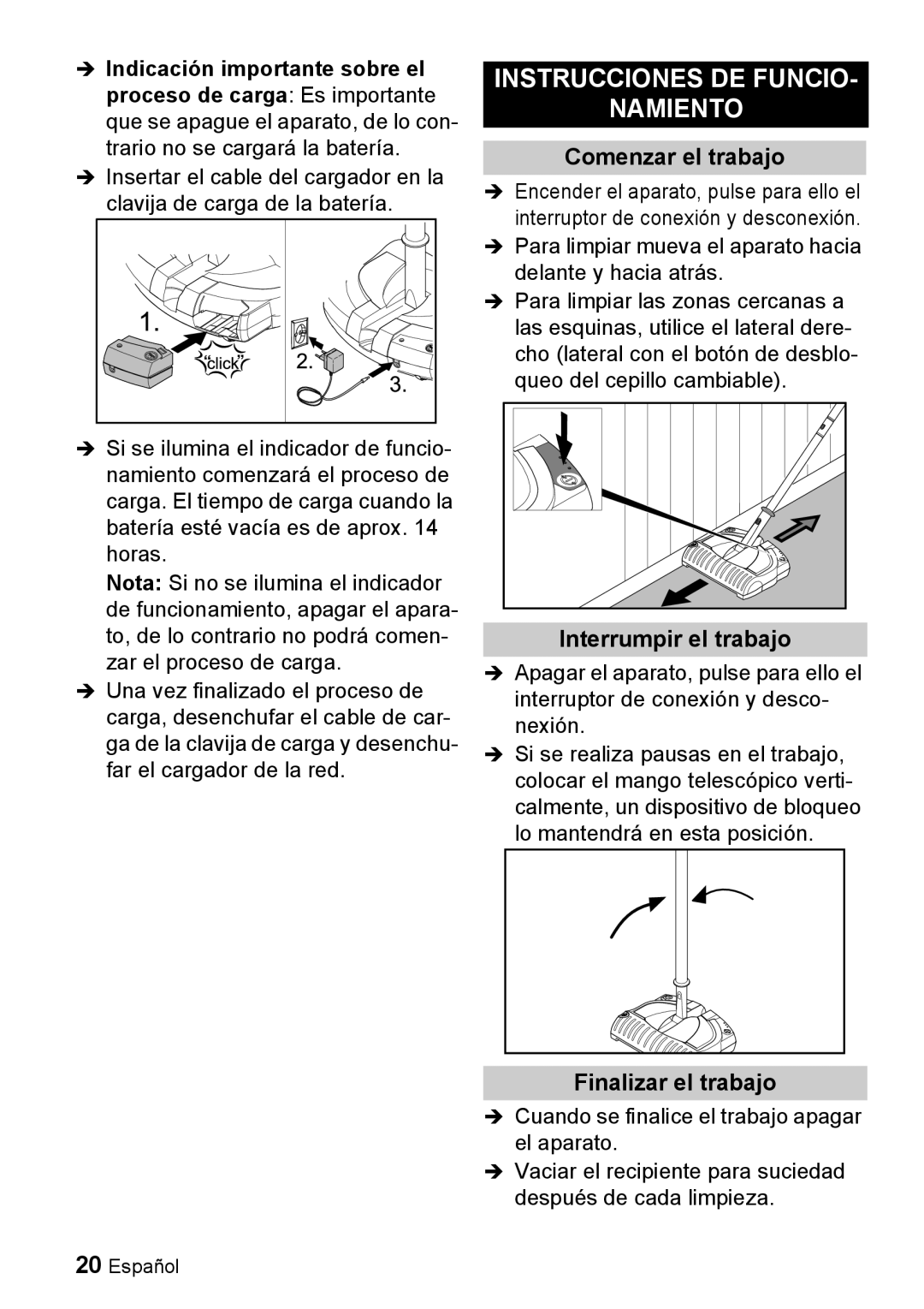 Karcher K 55 manual Instrucciones DE Funcio Namiento, Comenzar el trabajo, Interrumpir el trabajo, Finalizar el trabajo 