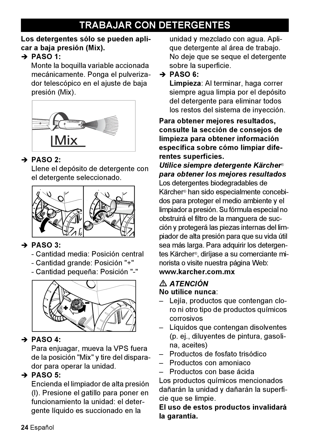 Karcher K 5.85 M Trabajar CON Detergentes, Los detergentes sólo se pueden apli- car a baja presión Mix, No utilice nunca 