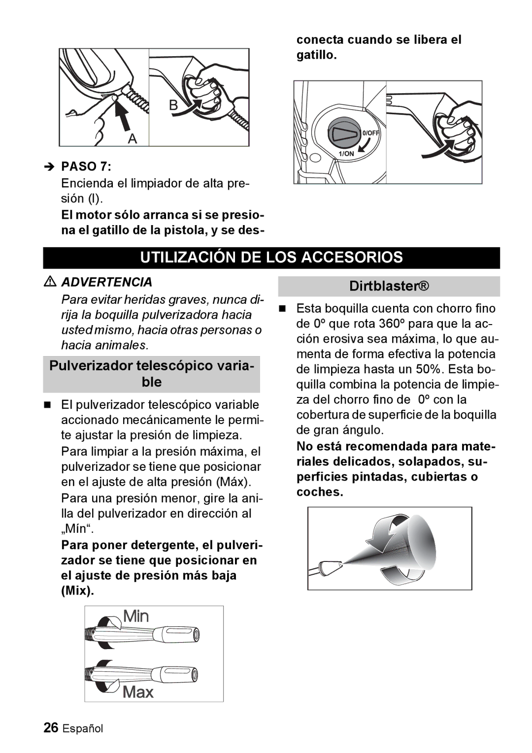 Karcher K 5.93 M Utilización DE LOS Accesorios, Pulverizador telescópico varia Ble, Conecta cuando se libera el gatillo 