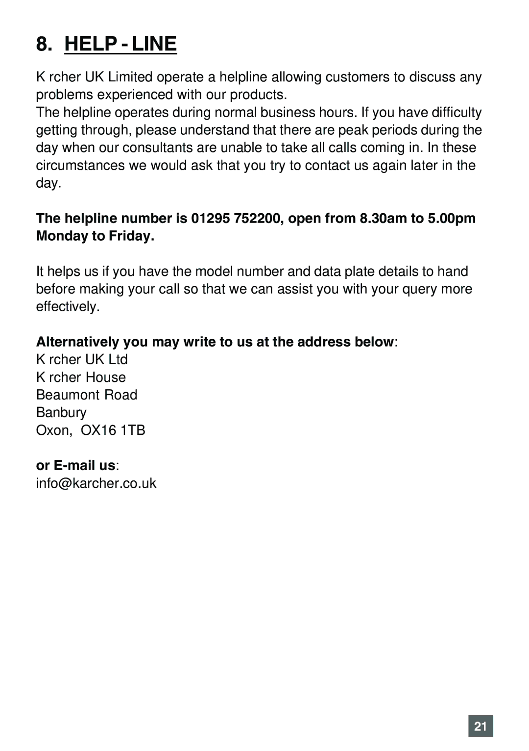 Karcher K 7.85 M operating instructions Help Line, Alternatively you may write to us at the address below, Or E-mail us 