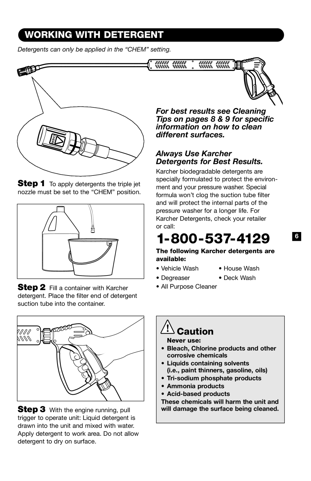 Karcher K9000G specifications Working with Detergent, Detergents can only be applied in the Chem setting 