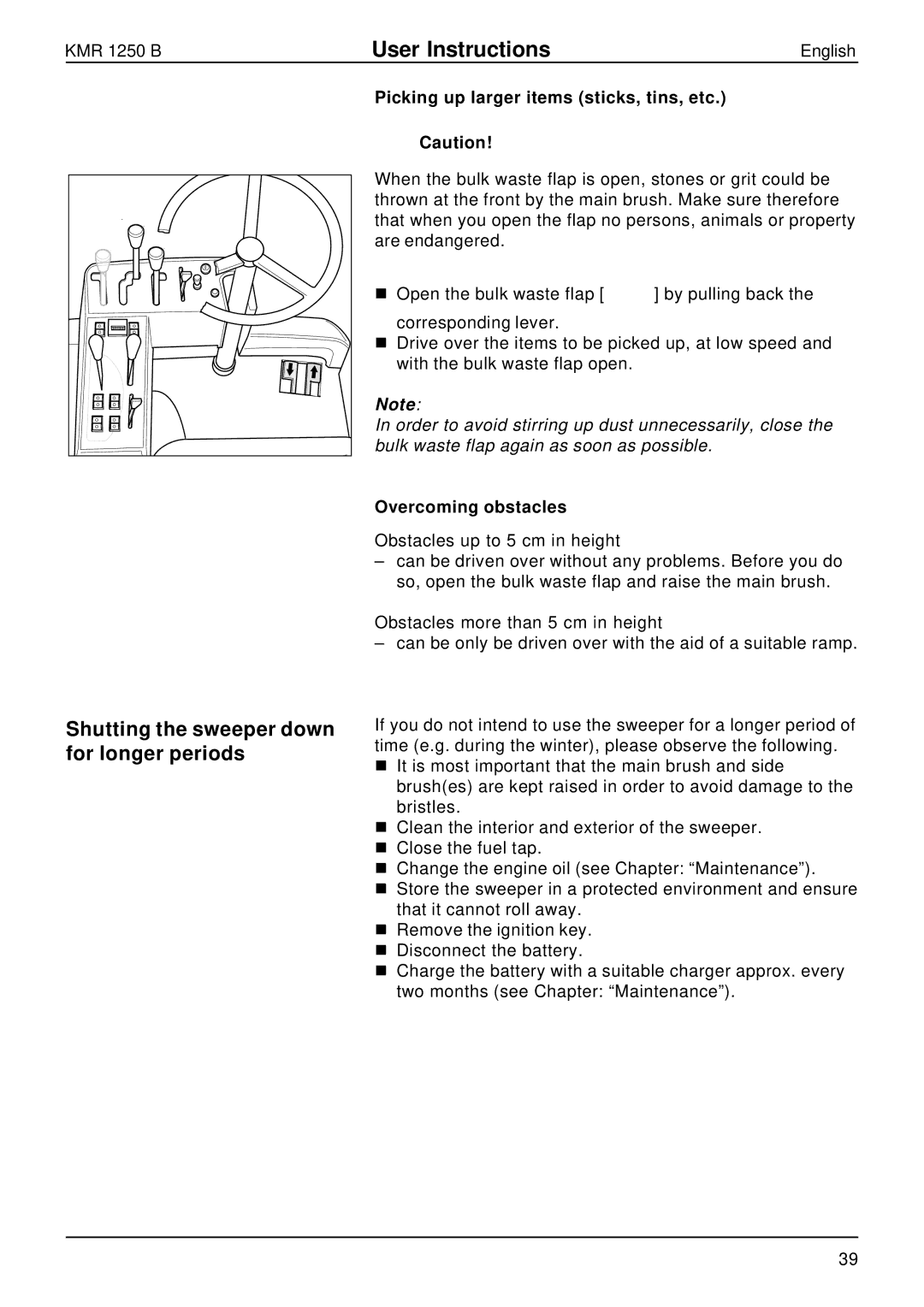 Karcher KMR 1250 B manual Shutting the sweeper down for longer periods, Picking up larger items sticks, tins, etc 