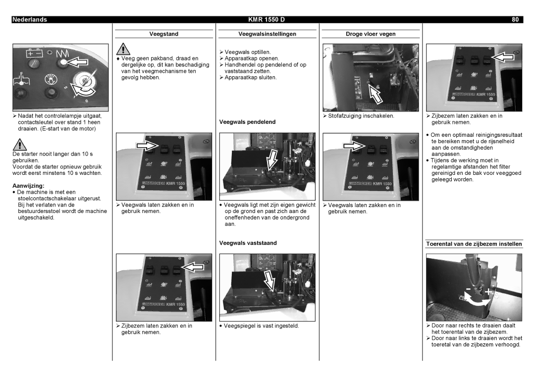 Karcher KMR 1550 D Aanwijzing, Veegstand, Veegwalsinstellingen, Veegwals pendelend, Veegwals vaststaand, Droge vloer vegen 