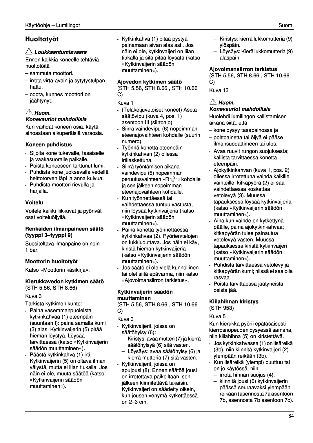 Karcher STH 953 manual Huoltotyöt, Loukkaantumisvaara, Huom Konevauriot mahdollisia, Koneen puhdistus, Voitelu 