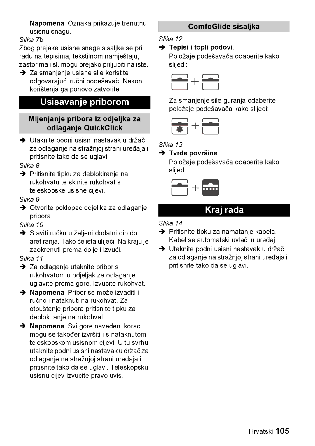 Karcher VC 6200, VC 6100 manual Usisavanje priborom, Kraj rada, Mijenjanje pribora iz odjeljka za Odlaganje QuickClick 