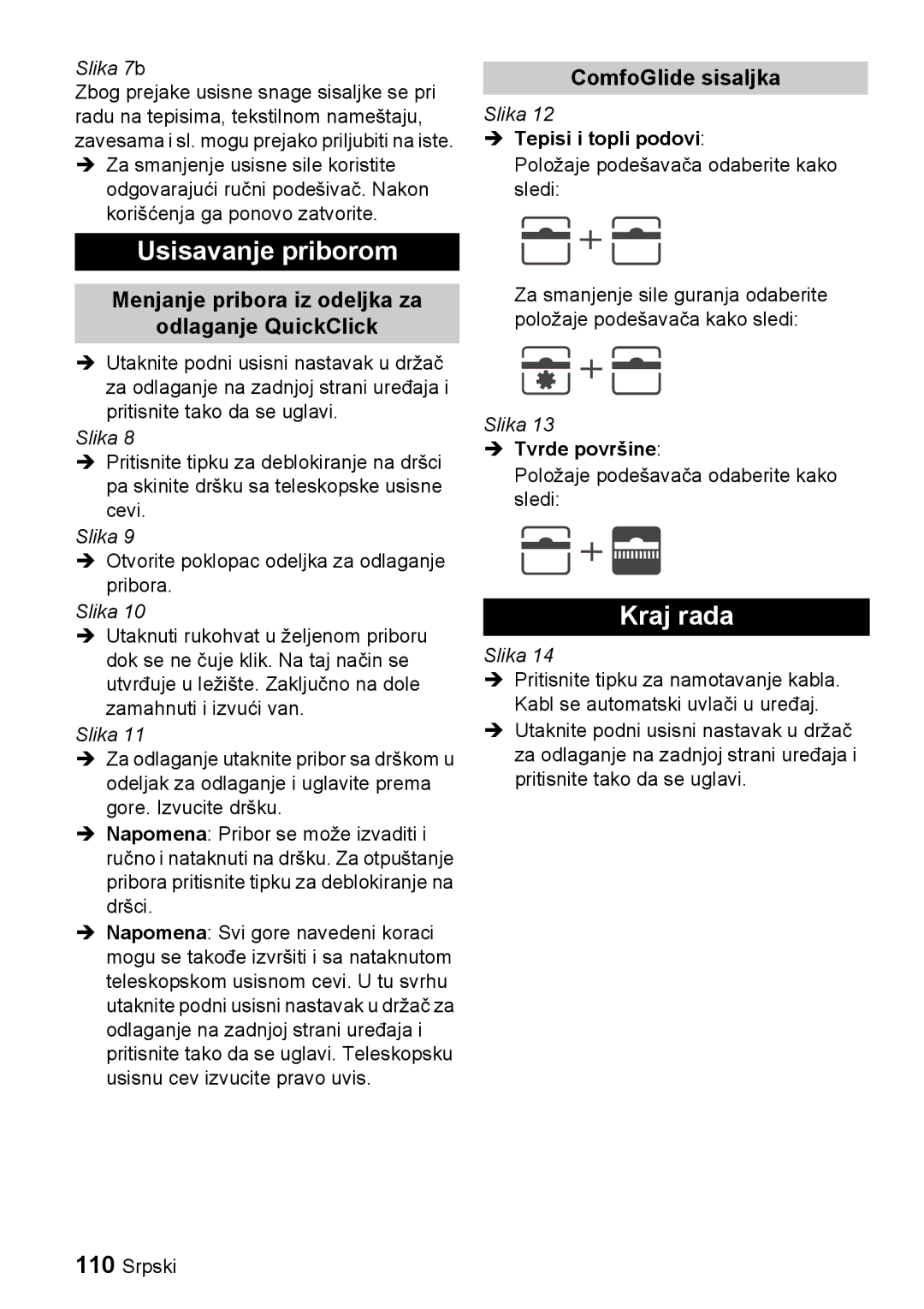 Karcher VC 6100 manual Menjanje pribora iz odeljka za Odlaganje QuickClick, Otvorite poklopac odeljka za odlaganje pribora 