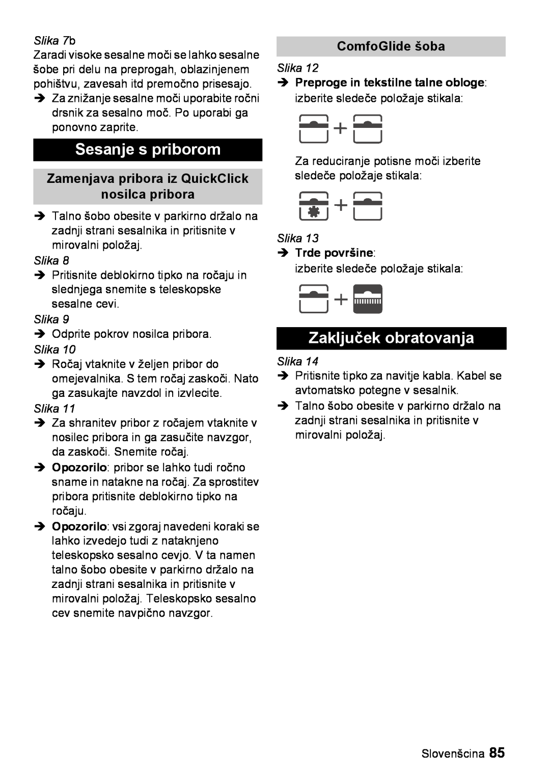 Karcher VC 6200 manual Sesanje s priborom, Zaključek obratovanja, Zamenjava pribora iz QuickClick nosilca pribora, Slika 7b 