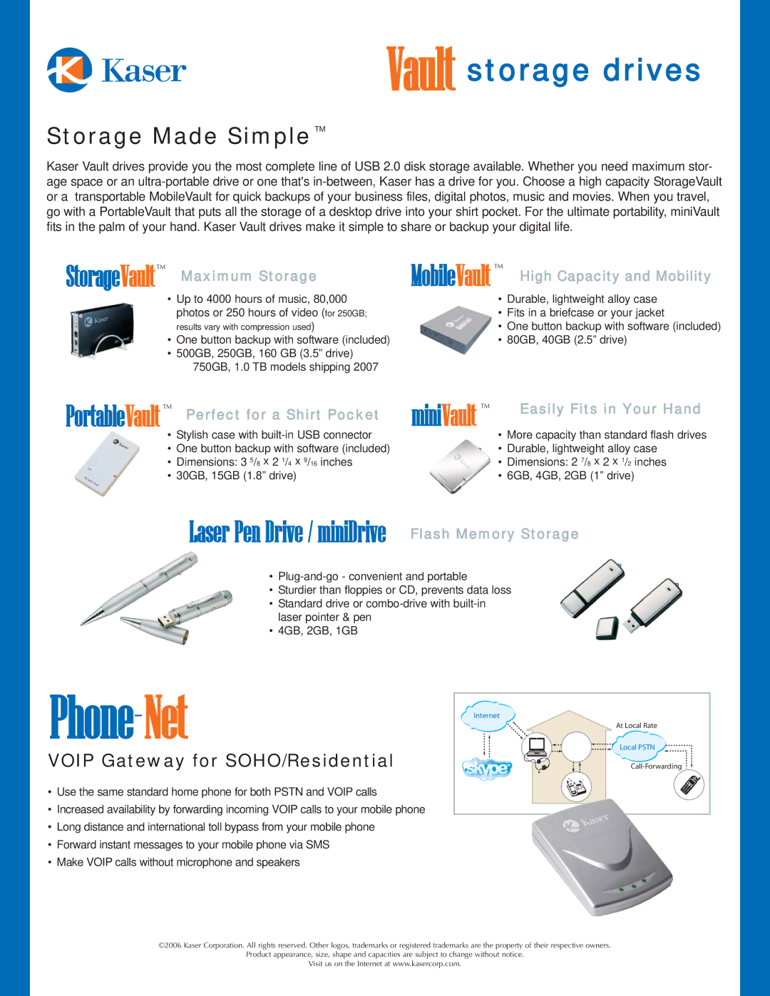 Kaser Computer Drive dimensions Phone-Net, Storage Made SimpleTM, StorageVaultTM Maximum Storage 