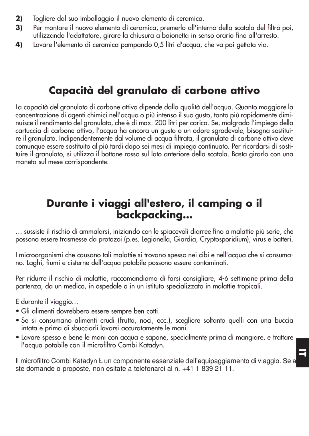 Katadyn 2040000 manual Capacità del granulato di carbone attivo, Durante i viaggi allestero, il camping o il Backpacking… 