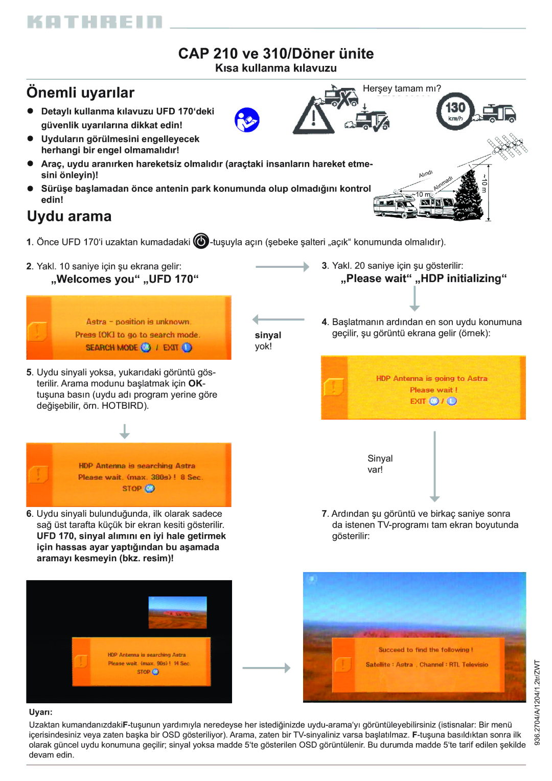 Kathrein manual CAP 210 ve 310/Döner ünite, Önemli uyarılar, Uydu arama, Herşey tamam mı?, Sinyal 