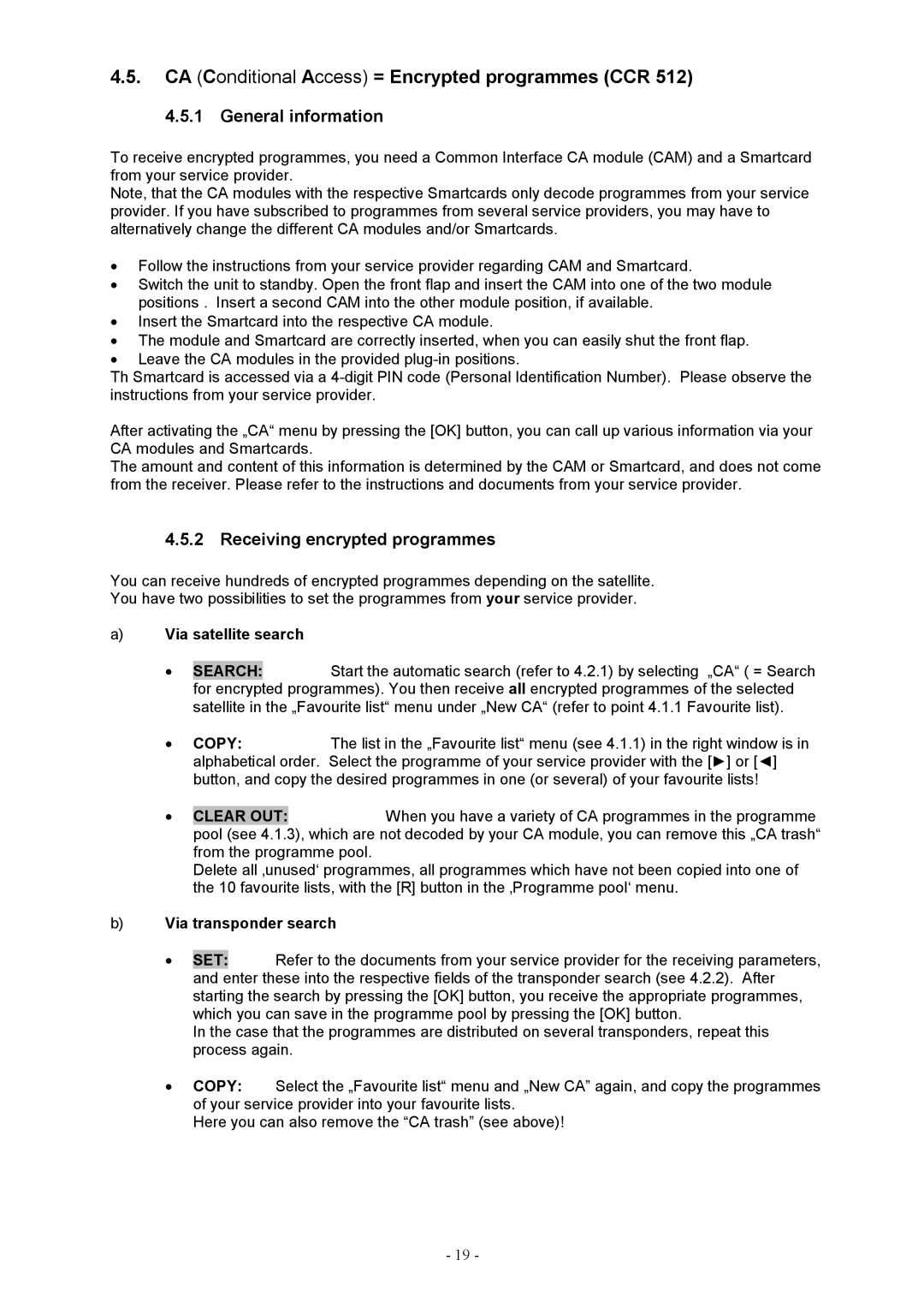 Kathrein CCR 502/S CA Conditional Access = Encrypted programmes CCR, General information, Receiving encrypted programmes 