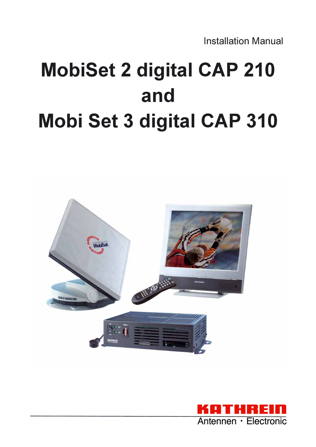 Kathrein MobiSet 3 CAP 310, MobiSet 2 CAP 210 manual MobiSet 2 digital CAP Mobi Set 3 digital CAP 